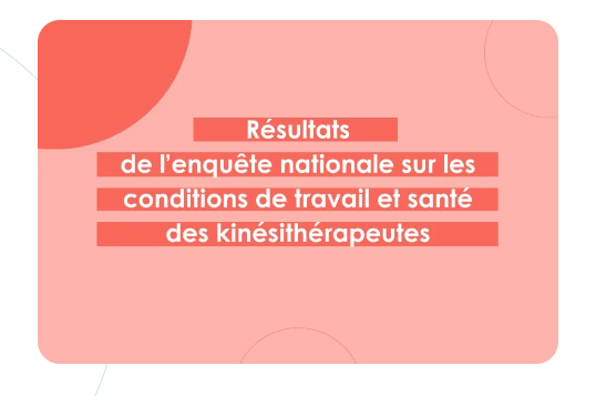 Image où il est écrit "Résultats de l'enquête nationale sur les conditions de travail et santé des kinésithérapeutes"